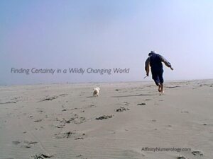 Certainty in a Wildly Changing Universe