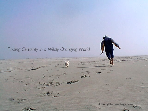 Certainty in a Wildly Changing Universe